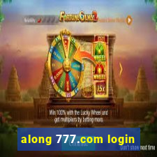 along 777.com login